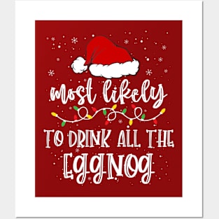 Most likely to drink all the eggnog christmas Posters and Art